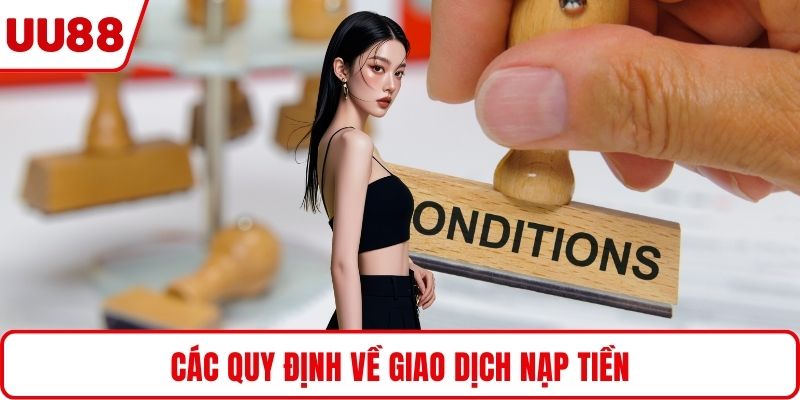 Các quy định về giao dịch nạp tiền