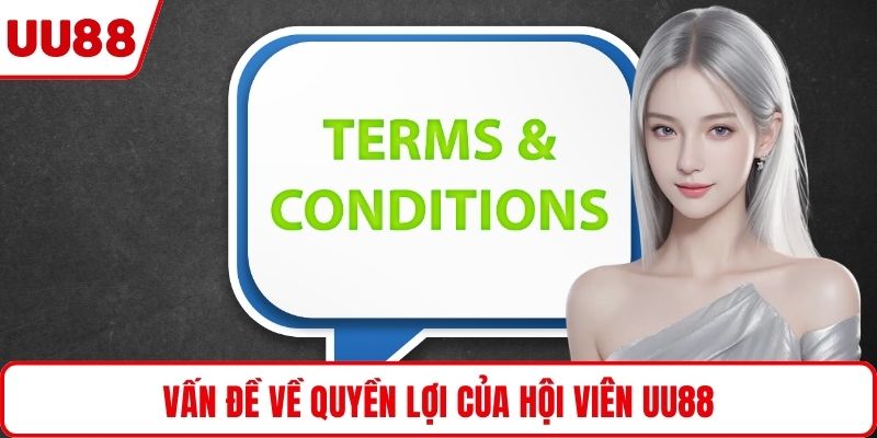 Vấn đề về quyền lợi của hội viên UU88