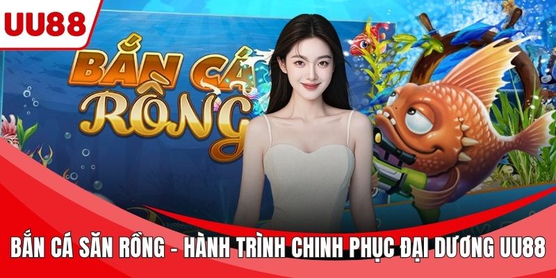 Bắn cá săn rồng