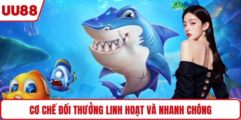 Cơ chế đổi thưởng linh hoạt và nhanh chóng