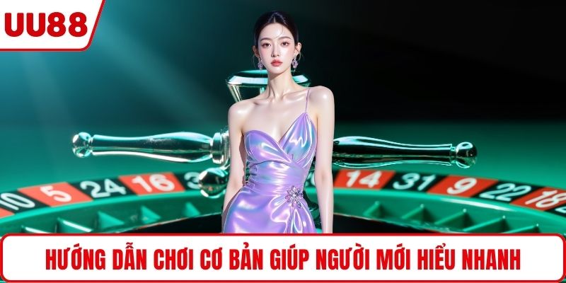 Hướng dẫn chơi cơ bản giúp người mới hiểu nhanh
