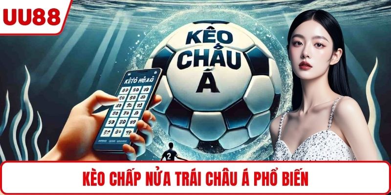 Kèo chấp nửa trái châu Á phổ biến