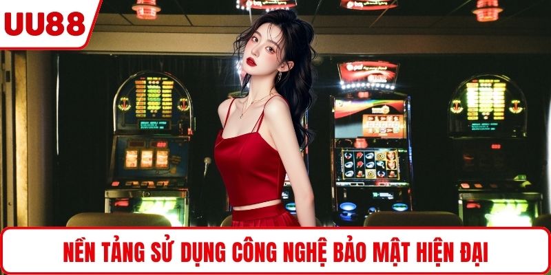 Nền tảng sử dụng công nghệ bảo mật hiện đại