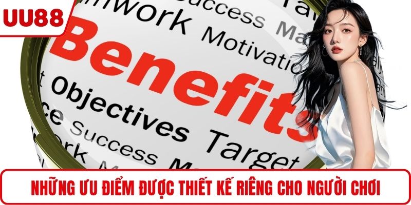 Những ưu điểm được thiết kế riêng cho người chơi