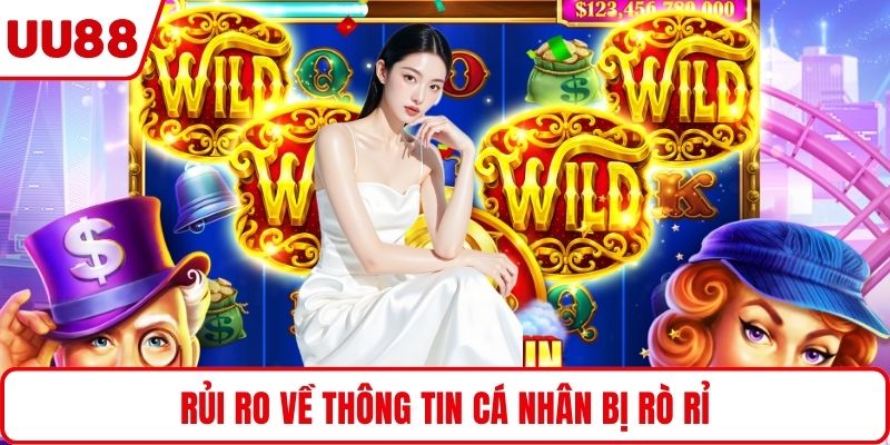Rủi ro về thông tin cá nhân bị rò rỉ