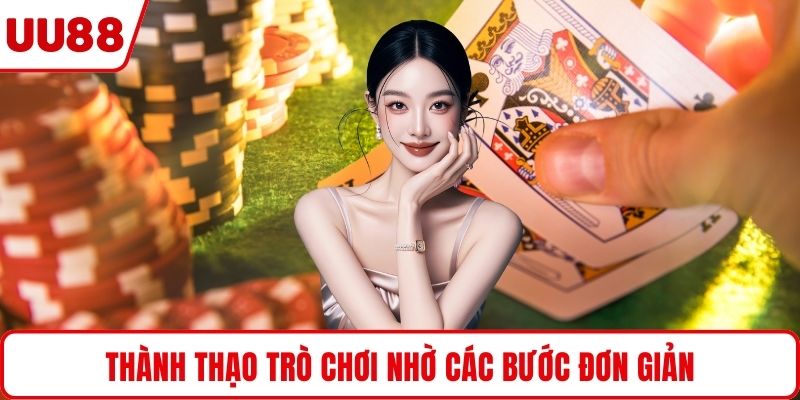 Thành thạo trò chơi nhờ các bước đơn giản